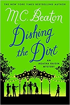 Dishing the Dirt: An Agatha Raisin Mystery (Agatha Raisin Mysteries Book 26) by M. C. Beaton 