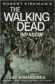 Robert Kirkman's The Walking Dead: Invasion (The Walking Dead Series Book 6) 
