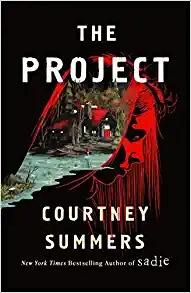 The Project: A Novel by Courtney Summers 