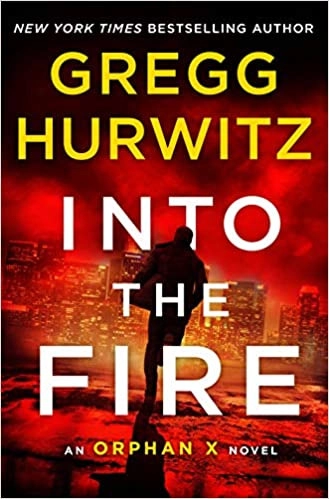 Into the Fire: An Orphan X Novel 