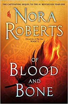 Of Blood and Bone: Chronicles of The One, Book 2 by Nora Roberts 