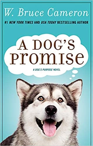 A Dog's Promise: A Novel (A Dog's Purpose Book 3) by W. Bruce Cameron 
