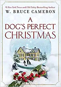 A Dog's Perfect Christmas by W. Bruce Cameron 