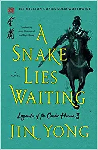 A Snake Lies Waiting: Legends of the Condor Heroes Vol. III by Jin Yong 