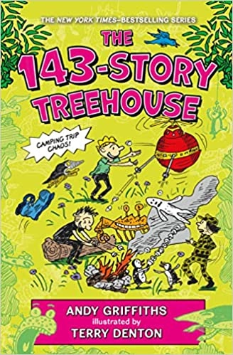 The 143-Story Treehouse: Camping Trip Chaos! (The Treehouse Books Book 11) by Andy Griffiths 