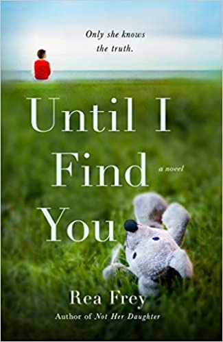 Until I Find You: A Novel by Rea Frey 