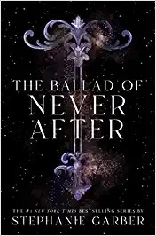 The Ballad of Never After (Once Upon a Broken Heart Book 2) 