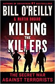 Killing the Killers: The Secret War Against Terrorists (Bill O'Reilly's Killing Series) 