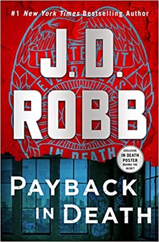 Payback in Death: An Eve Dallas thriller (In Death 57) 