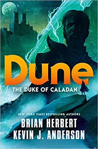 Dune: The Duke of Caladan (The Caladan Trilogy, 1) by Brian Herbert, Kevin J. Anderson 