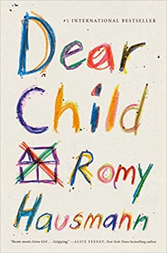Dear Child: The twisty thriller that starts where others end by Romy Hausmann 