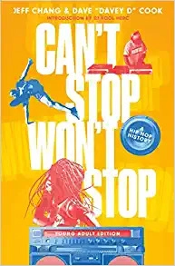 Can't Stop Won't Stop (Young Adult Edition): A Hip-Hop History by Jeff Chang, Dave Cook 