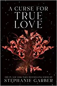 A Curse for True Love (Once Upon a Broken Heart, 3) 