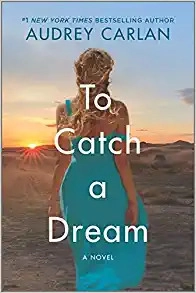 To Catch a Dream (The Wish Series Book 2) by Audrey Carlan 