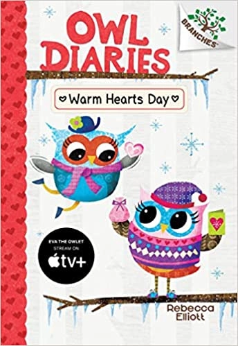 Warm Hearts Day: A Branches Book (Owl Diaries #5) 