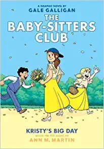 Kristy's Big Day: A Graphic Novel (The Baby-sitters Club #6): Full-Color Edition (The Baby-Sitters Club Graphix) 