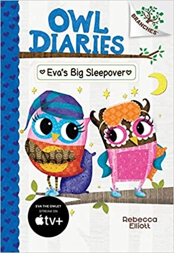 Eva's Big Sleepover: A Branches Book (Owl Diaries #9) 