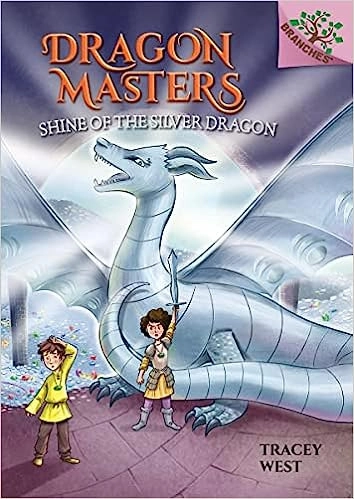 Shine of the Silver Dragon: A Branches Book (Dragon Masters #11) 