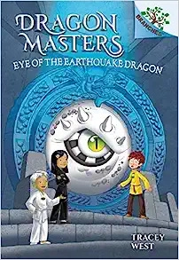 Eye of the Earthquake Dragon: A Branches Book (Dragon Masters #13) 