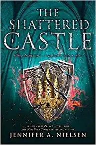 The Shattered Castle (The Ascendance Series, Book 5) (5) by Jennifer A. Nielsen 