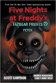 Fetch: An AFK Book (Five Nights at Freddy’s: Fazbear Frights #2) 