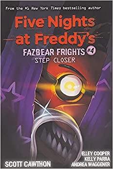 Step Closer: An AFK Book (Five Nights at Freddy’s: Fazbear Frights #4) 