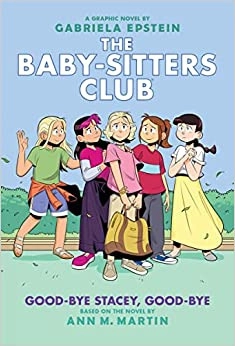 Good-bye Stacey, Good-bye: A Graphic Novel (The Baby-sitters Club #11) (The Baby-Sitters Club Graphix) 