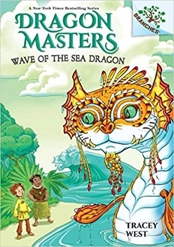 Wave of the Sea Dragon: A Branches Book (Dragon Masters #19) 