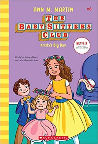 Kristy's Big Day (The Baby-Sitters Club #6): Classic Edition (Baby-sitters Club (1986-1999)) 