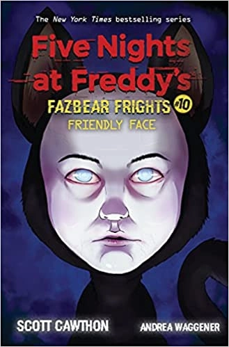Friendly Face: An AFK Book (Five Nights at Freddy’s: Fazbear Frights #10) (Five Nights At Freddy's) 