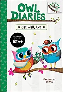 Get Well, Eva: A Branches Book (Owl Diaries #16) 