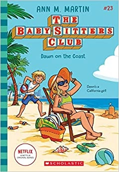 Dawn on the Coast (The Baby-Sitters Club #23) (Baby-sitters Club (1986-1999)) 