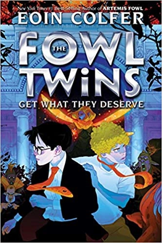 Fowl Twins Get What They Deserve, The (Artemis Fowl) by Eoin Colfer 