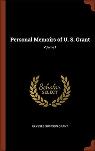 Personal Memoirs of Ulysses S. Grant (AmazonClassics Edition) by Ulysses Simpson Grant 