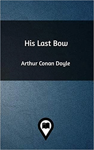 His Last Bow (Sherlock Holmes Book 8) 