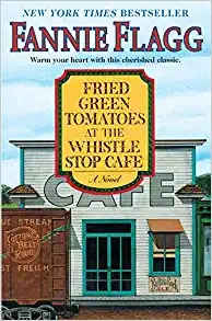 Fried Green Tomatoes at the Whistle Stop Cafe: A Novel (Ballantine Reader's Circle) 