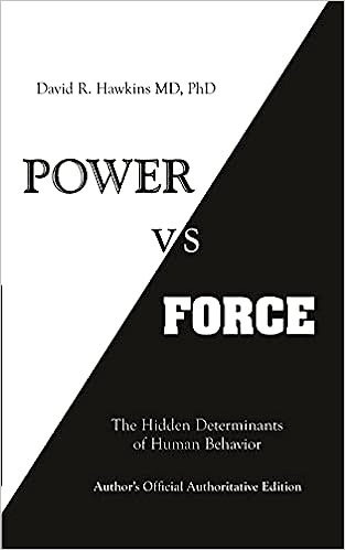 Power vs. Force: The Hidden Determinants of Human Behavior 