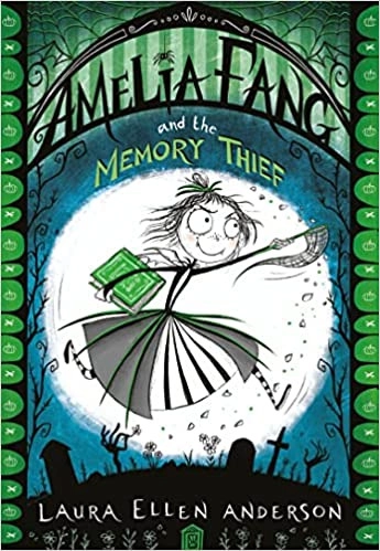 Amelia Fang &The Memory Thief 