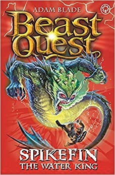 Spikefin the Water King: Series 9 Book 5 (Beast Quest 53) 