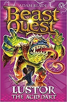 Lustor the Acid Dart: Series 10 Book 3 (Beast Quest 57) 