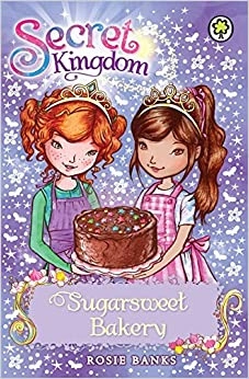 Sugarsweet Bakery: Book 8 (Secret Kingdom) 