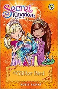 Glitter Bird: Book 21 (Secret Kingdom) 