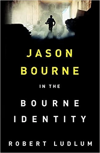 The Bourne Identity: Jason Bourne Book #1 (Jason Bourne Series) 