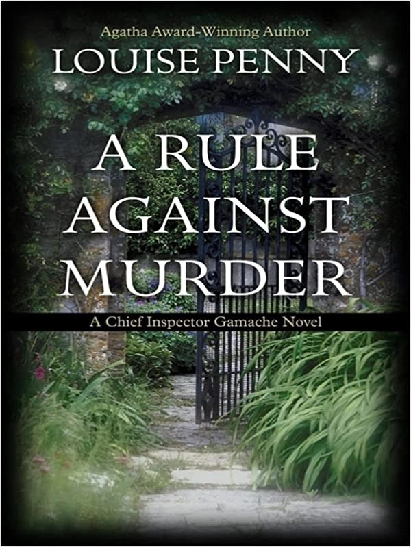 A Rule Against Murder: A Chief Inspector Gamache Novel (A Chief Inspector Gamache Mystery Book 4) 