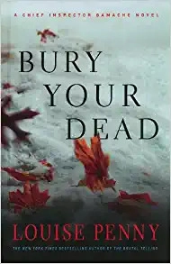 Bury Your Dead: A Chief Inspector Gamache Novel (A Chief Inspector Gamache Mystery Book 6) 