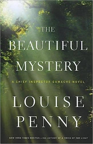The Beautiful Mystery: A Chief Inspector Gamache Novel (A Chief Inspector Gamache Mystery Book 8) 