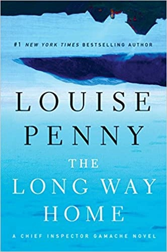 The Long Way Home: A Chief Inspector Gamache Novel (A Chief Inspector Gamache Mystery Book 10) 