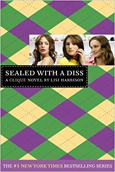 Sealed with a Diss: A Clique Novel (The Clique Book 8) 