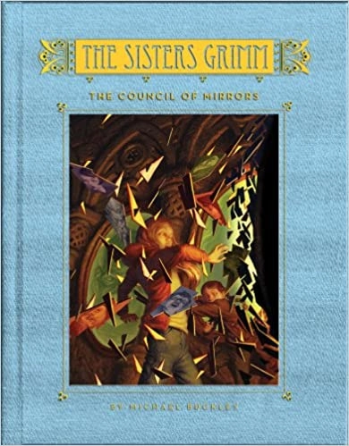 The Council of Mirrors (The Sisters Grimm Book 9) 