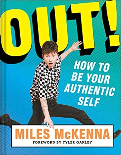 Out!: How to Be Your Authentic Self by Miles McKenna 